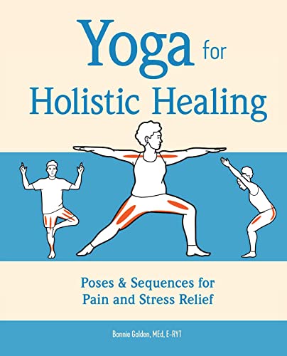 Stock image for Yoga for Holistic Healing: Poses Sequences for Pain and Stress Relief for sale by Friends of  Pima County Public Library