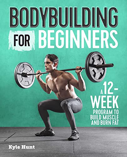 Stock image for Bodybuilding For Beginners: A 12-Week Program to Build Muscle and Burn Fat for sale by Books-FYI, Inc.