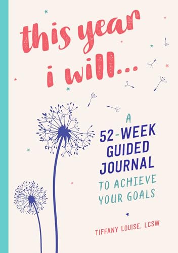 Beispielbild fr This Year I Will.: A 52-Week Guided Journal to Achieve Your Goals (A Year of Reflections Journal) zum Verkauf von Dream Books Co.