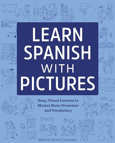 Beispielbild fr Learn Spanish with Pictures: Easy, Visual Lessons to Master Basic Grammar and Vocabulary (English and Spanish Edition) zum Verkauf von Decluttr