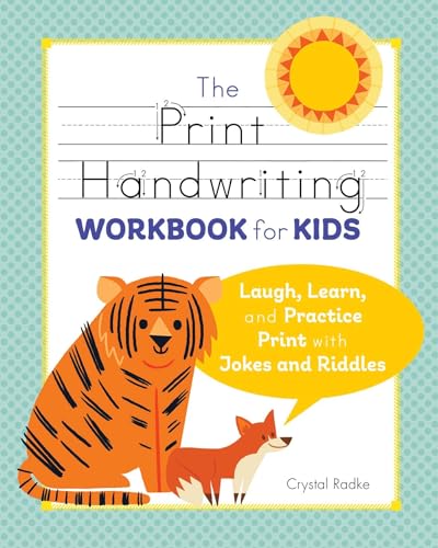 Stock image for The Print Handwriting Workbook for Kids: Laugh, Learn, and Practice Print with Jokes and Riddles for sale by SecondSale