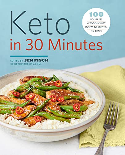 Imagen de archivo de Keto in 30 Minutes: 100 No-Stress Ketogenic Diet Recipes to Keep You On Track a la venta por SecondSale