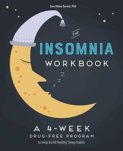 Beispielbild fr The 4-Week Insomnia Workbook: A Drug-Free Program to Build Healthy Habits and Achieve Restful Sleep zum Verkauf von HPB Inc.