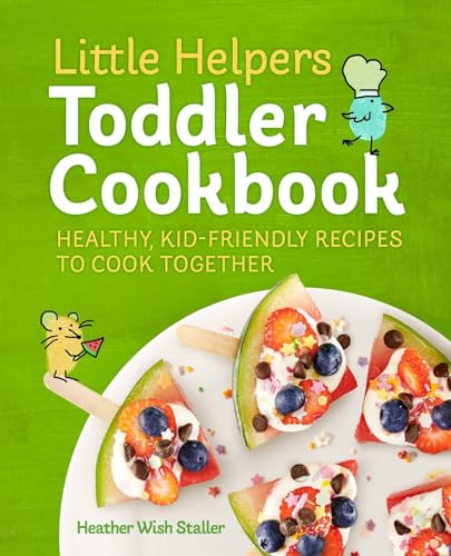 Beispielbild fr Little Helpers Toddler Cookbook: Healthy, Kid-Friendly Recipes to Cook Together zum Verkauf von Books From California