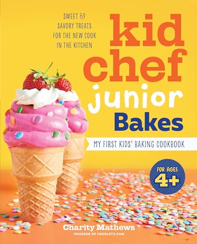 Stock image for Kid Chef Junior Bakes: My First Kids Baking Cookbook for sale by Goodwill of Colorado