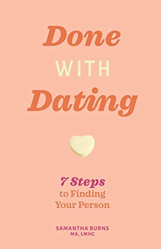Beispielbild fr Done with Dating: 7 Steps to Finding Your Person zum Verkauf von Buchpark
