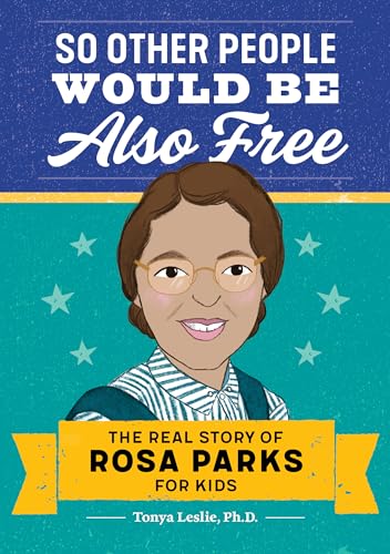 Imagen de archivo de So Other People Would Be Also Free: The Real Story of Rosa Parks for Kids a la venta por SecondSale