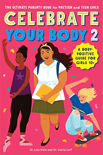 Stock image for Celebrate Your Body 2: The Ultimate Puberty Book for Preteen and Teen Girls for sale by Goodwill