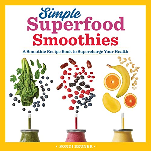 Stock image for Simple Superfood Smoothies: A Smoothie Recipe Book to Supercharge Your Health for sale by SecondSale
