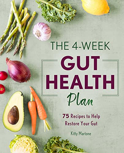 9781641525916: The 4-Week Gut Health Plan: 75 Recipes to Help Restore Your Gut