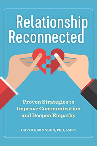 Imagen de archivo de Relationship Reconnected: Proven Strategies to Improve Communication and Deepen Empathy a la venta por SecondSale