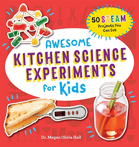 Stock image for Awesome Kitchen Science Experiments for Kids: 50 STEAM Projects You Can Eat! (Awesome STEAM Activities for Kids) for sale by KuleliBooks