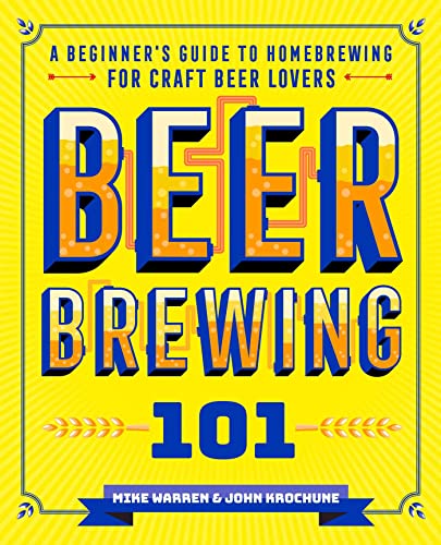 Stock image for Beer Brewing 101: A Beginner's Guide to Homebrewing for Craft Beer Lovers for sale by SecondSale