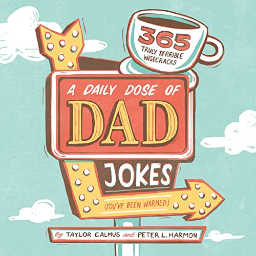 Beispielbild fr A Daily Dose of Dad Jokes: 365 Truly Terrible Wisecracks (You've Been Warned) zum Verkauf von BookHolders