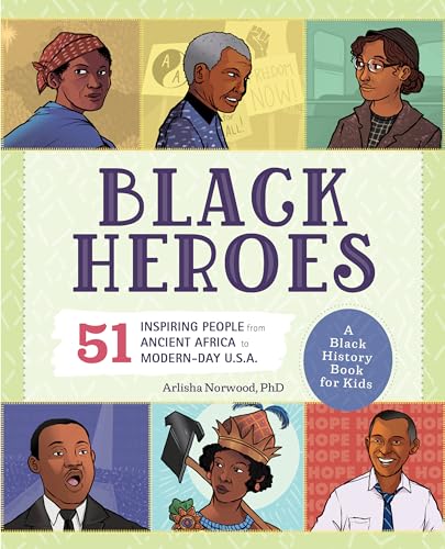 Beispielbild fr Black Heroes: a Black History Book for Kids : 51 Inspiring People from Ancient Africa to Modern-Day U. S. A. zum Verkauf von Better World Books