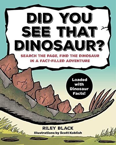 Stock image for Did You See that Dinosaur?: Search the Page, Find the Dinosaur in a Fact-Filled Adventure for sale by SecondSale