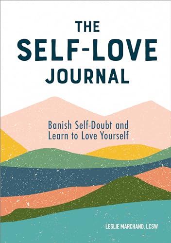 Imagen de archivo de The Self-Love Journal: Banish Self-Doubt and Learn to Love Yourself a la venta por KuleliBooks