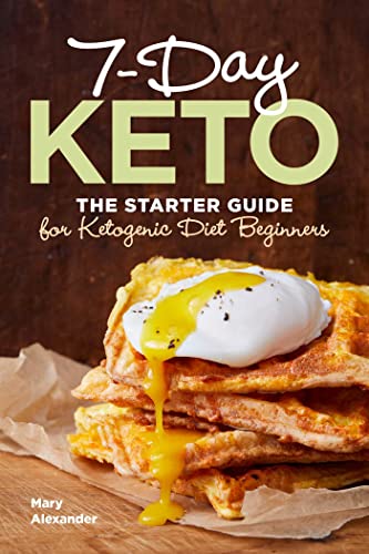 9781641527699: 7-Day Keto: The Starter Guide for Ketogenic Diet Beginners