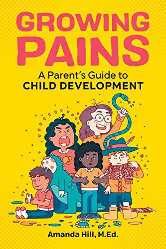 Beispielbild fr Growing Pains: A Parent's Guide to Child Development zum Verkauf von BooksRun