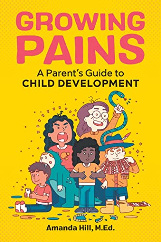 Stock image for Growing Pains: A Parent's Guide to Child Development for sale by BooksRun