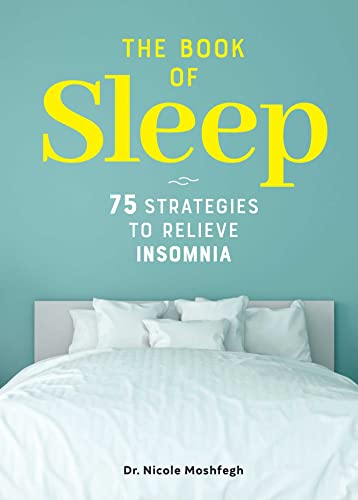 Beispielbild fr The Book of Sleep: 75 Strategies to Relieve Insomnia zum Verkauf von Idaho Youth Ranch Books