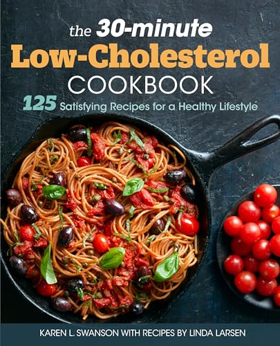 Beispielbild fr The 30-minute Low-Cholesterol Cookbook: 125 Satisfying Recipes for a Healthy Lifestyle zum Verkauf von Books From California