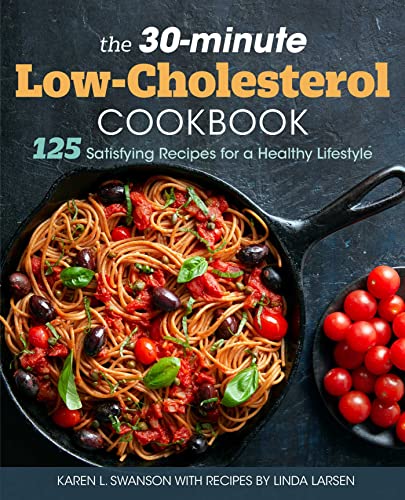 9781641528009: The 30-Minute Low-Cholesterol Cookbook: 125 Satisfying Recipes for a Healthy Lifestyle