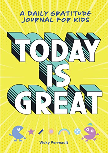 Imagen de archivo de Today Is Great!: A Daily Gratitude Journal for Kids a la venta por SecondSale