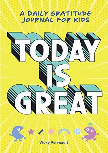 Stock image for Today Is Great!: A Daily Gratitude Journal for Kids for sale by SecondSale