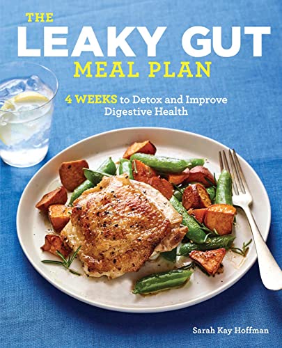 9781641528849: The Leaky Gut Meal Plan: 4 Weeks to Detox and Improve Digestive Health