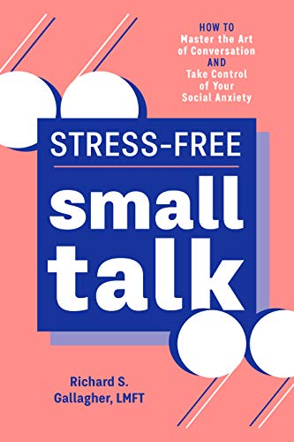 Stock image for Stress-Free Small Talk: How to Master the Art of Conversation and Take Control of Your Social Anxiety for sale by SecondSale