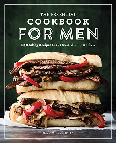 Beispielbild fr The Essential Cookbook for Men: 85 Healthy Recipes to Get Started in the Kitchen zum Verkauf von Books-FYI, Inc.