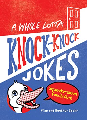 Beispielbild fr A Whole Lotta Knock-Knock Jokes: Squeaky-Clean Family Fun zum Verkauf von Dream Books Co.