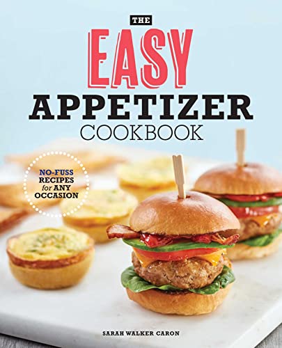 Stock image for The Easy Appetizer Cookbook: No-Fuss Recipes For Any Occasion for sale by SecondSale