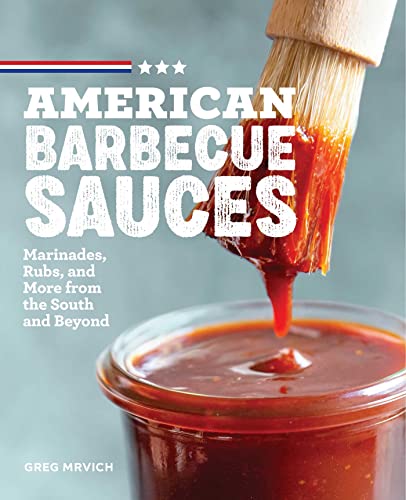 9781641529501: American Barbecue Sauces: Marinades, Rubs, and More from the South and Beyond