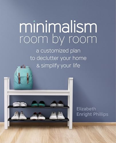 Imagen de archivo de Minimalism Room by Room: A Customized Plan to Declutter Your Home & Simplify Your Life a la venta por BookHolders