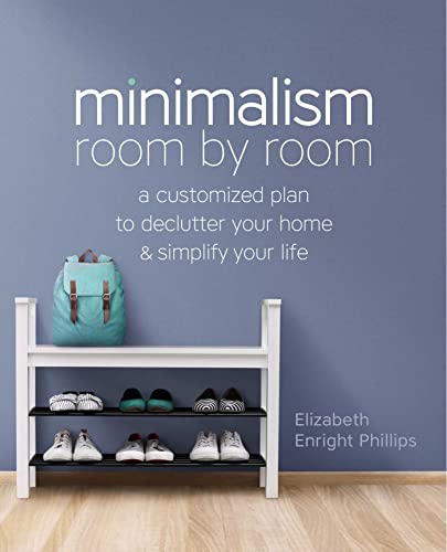 Stock image for Minimalism Room by Room: A Customized Plan to Declutter Your Home and Simplify Your Life for sale by SecondSale