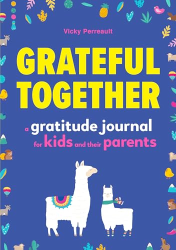 Stock image for Grateful Together: A Gratitude Journal for Kids and Their Parents for sale by SecondSale