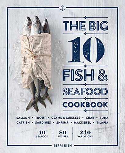 Stock image for The Big 10 Fish and Seafood Cookbook : 10 Seafood, 80 Recipes, 240 Variations for sale by Better World Books