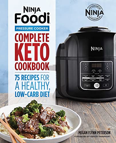 Imagen de archivo de Ninja Foodi Pressure Cooker: Complete Keto Cookbook: 75 Recipes for a Healthy, Low Carb Diet a la venta por Books-FYI, Inc.