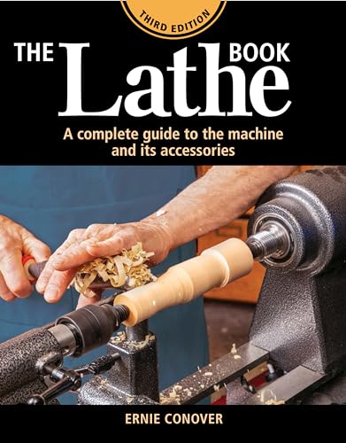 Stock image for The Lathe Book 3rd Edition: A Complete Guide to the Machine and its Accessories for sale by GF Books, Inc.