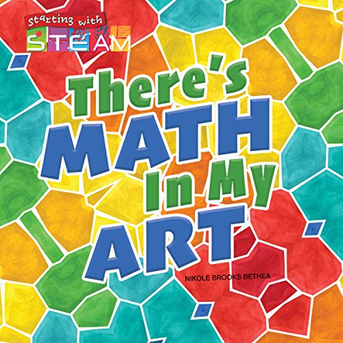 Stock image for There's Math in My Art (Starting with STEAM) for sale by Irish Booksellers