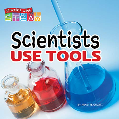 Stock image for Rourke Educational Media Scientists Use Tools (Starting with STEAM) for sale by Your Online Bookstore