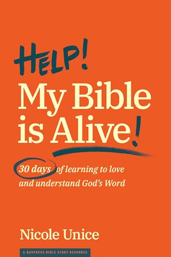 Stock image for Help! My Bible Is Alive!: 30 Days of Learning to Love and Understand Gods Word for sale by Goodwill of Colorado