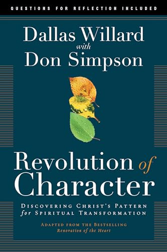 Stock image for Revolution of Character: Discovering Christ's Pattern for Spiritual Transformation for sale by Revaluation Books