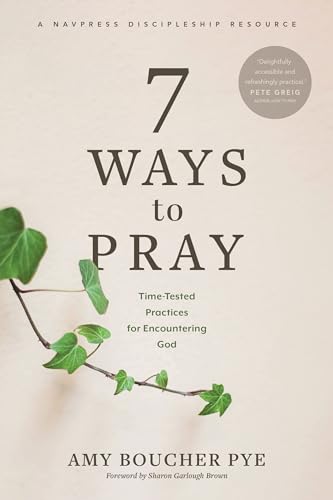 Imagen de archivo de 7 Ways to Pray: Time-tested Practices for Encountering God a la venta por Revaluation Books