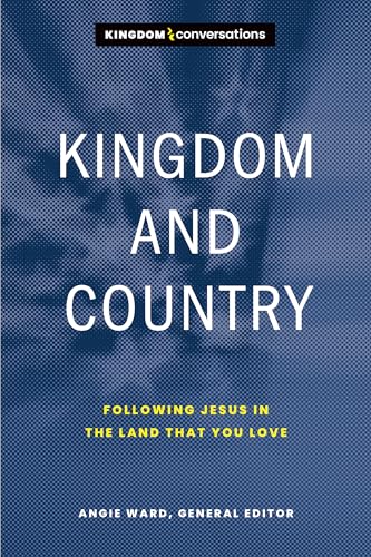 Beispielbild fr Kingdom and Country: Following Jesus in the Land that You Love (Kingdom Conversations) zum Verkauf von BooksRun