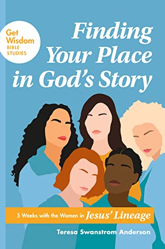 9781641584692: Finding Your Place in God’s Story: 5 Weeks With the Women in Jesus Lineage