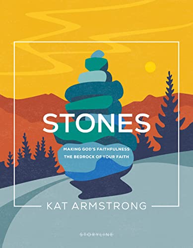 Beispielbild fr Stones: Making God  s Faithfulness the Bedrock of Your Faith (Storyline Bible Studies) zum Verkauf von BooksRun