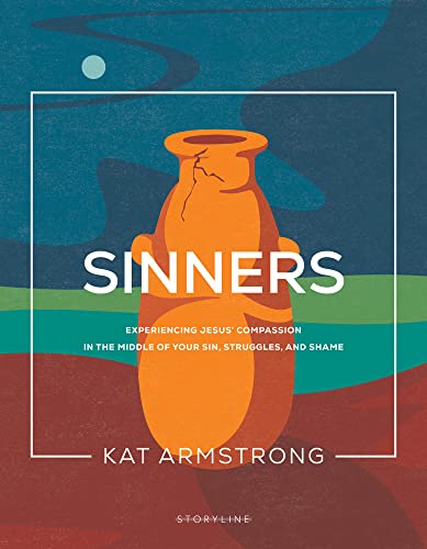Stock image for Sinners: Experiencing Jesus Compassion in the Middle of Your Sin, Struggles, and Shame (Storyline Bible Studies) for sale by Red's Corner LLC